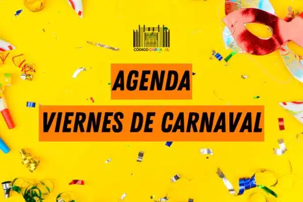 agenda viernes de carnaval